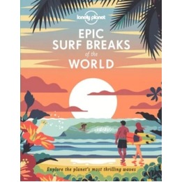 Lonely Planet: Epic Surf Breaks of the World
