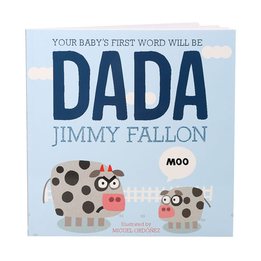 Your Baby's First Word Will Be Dada 