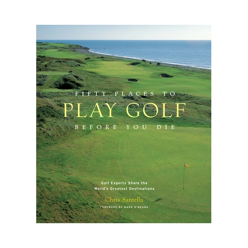 Everything_but_Flowers_50 Places to Play Golf Before You Die