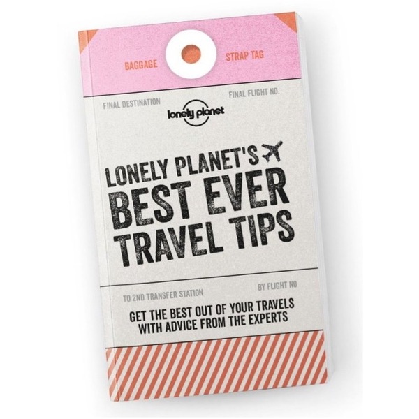 Lonely Planets Best Ever travel tips